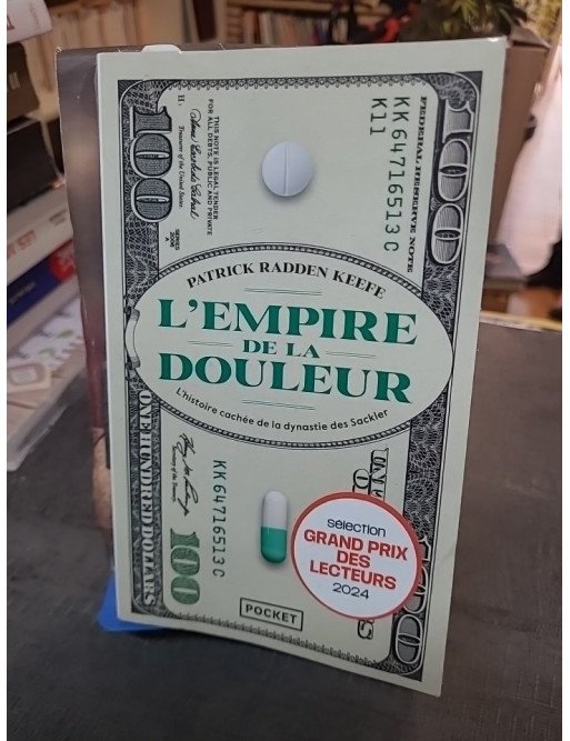 L'Empire De La Douleur - L'histoire Cachée De La Dynastie Des Sackler : enquête explosive de Patrick Radden Keefe