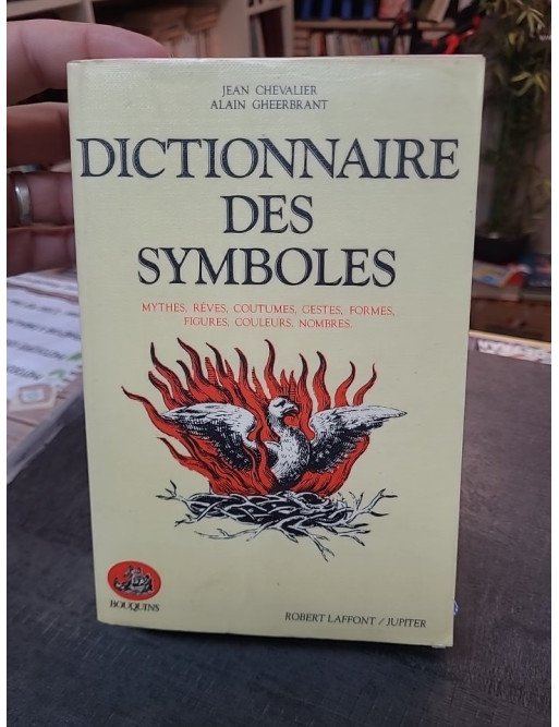 Dictionnaire des symboles : Mythes, rêves, coutumes, gestes, formes, figures, couleurs, nombres par Chevalier et Gheerbrant