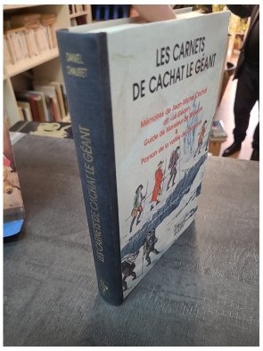 Les Carnets de Cachat le Géant : Mémoires du guide de Mr de Saussure et paysan de la vallée de Chamonix