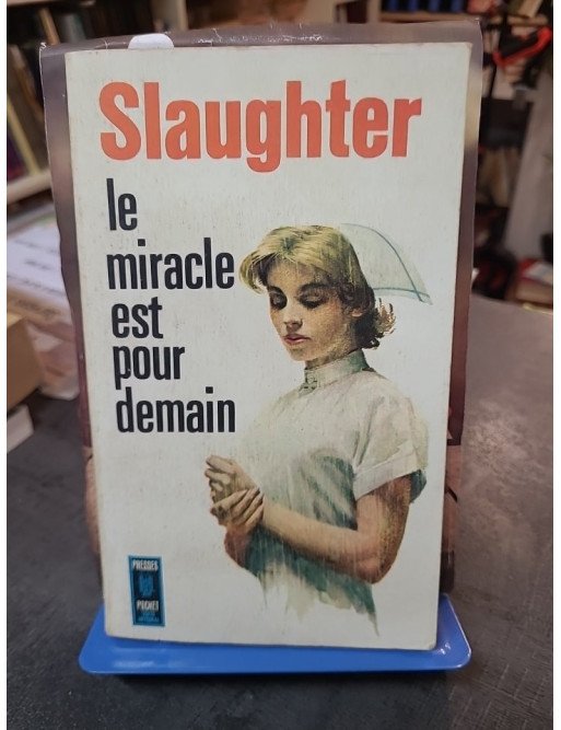 Le Miracle est pour demain de Frank G. Slaughter : roman d'amour et de devoir du médecin romancier