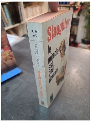 Le Miracle est pour demain de Frank G. Slaughter : roman d'amour et de devoir du médecin romancier