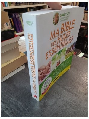Ma bible des huiles essentielles : guide complet d'aromathérapie par Danièle Festy - Santé et bien-être
