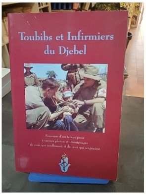 Toubibs et infirmiers du Djebel, 1952-1962 par René Jutier et Louis Guerre - Témoignage Guerre d'Algérie