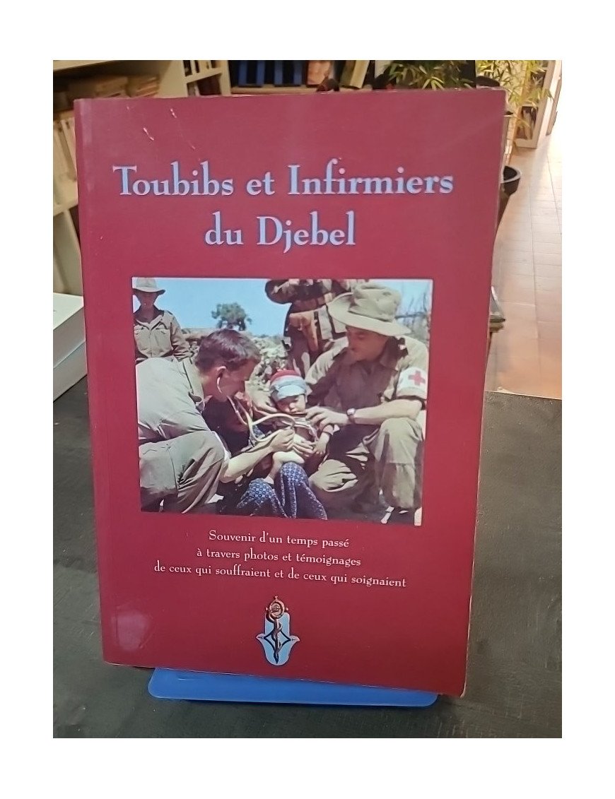Toubibs et infirmiers du Djebel, 1952-1962 par René Jutier et Louis Guerre - Témoignage Guerre d'Algérie