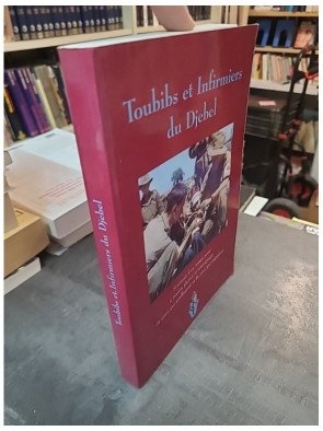 Toubibs et infirmiers du Djebel, 1952-1962 par René Jutier et Louis Guerre - Témoignage Guerre d'Algérie