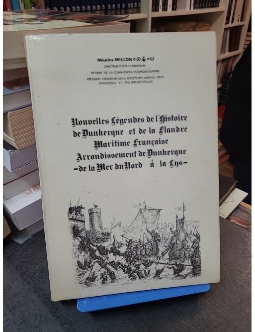Nouvelles légendes de Dunkerque et Flandre maritime par Maurice Millon - Arrondissement de la Mer du Nord à la Lys