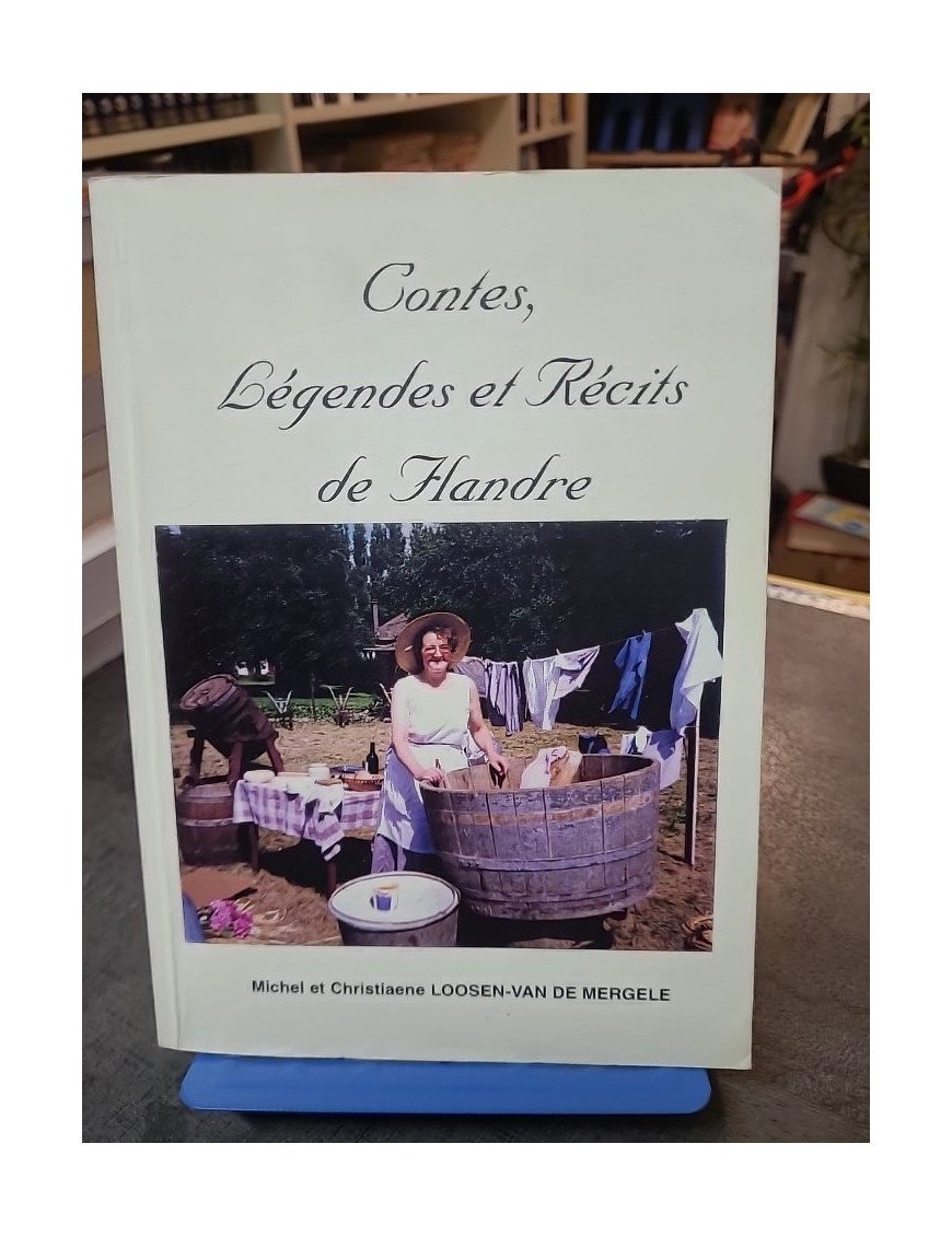 Contes, légendes et récits de Flandre : Le folklore flamand par Michel Loosen-Van De Mergèle et Christiaene Loosen