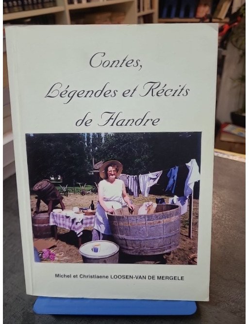 Contes, légendes et récits de Flandre : Le folklore flamand par Michel Loosen-Van De Mergèle et Christiaene Loosen