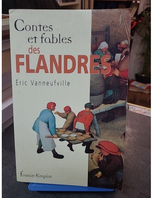 Contes et fables des Flandres : les récits mystérieux et pittoresques d'Éric Vanneufville