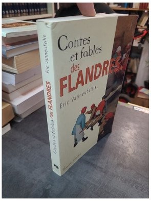 Contes et fables des Flandres : les récits mystérieux et pittoresques d'Éric Vanneufville