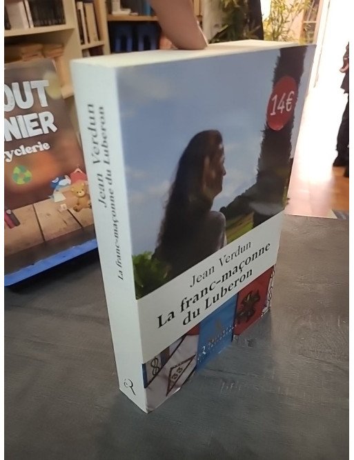 La franc-maçonne du Lubéron : roman et témoignage sur la vie maçonnique par Jean Verdun