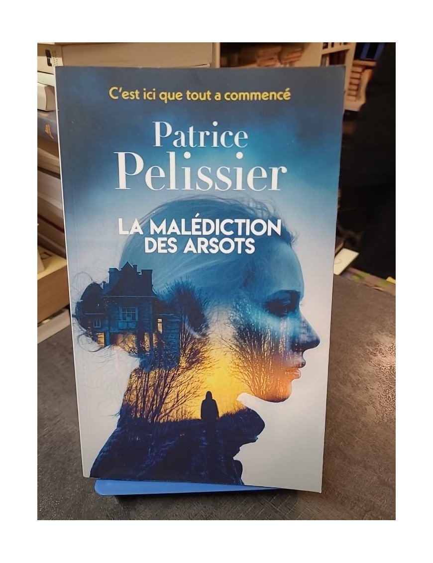 La Malédiction des Arsots - Thriller rural et drame familial par Patrice Pelissier