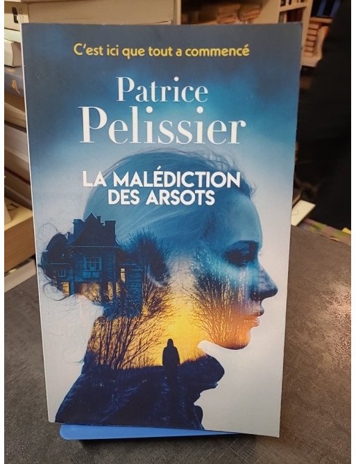 La Malédiction des Arsots - Thriller rural et drame familial par Patrice Pelissier