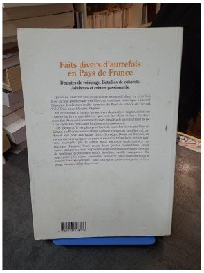 Faits divers d'autrefois en Pays de France : Histoires rurales et crimes passionnels par François Boutry