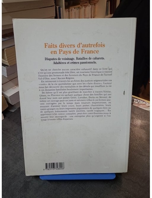 Faits divers d'autrefois en Pays de France : Histoires rurales et crimes passionnels par François Boutry