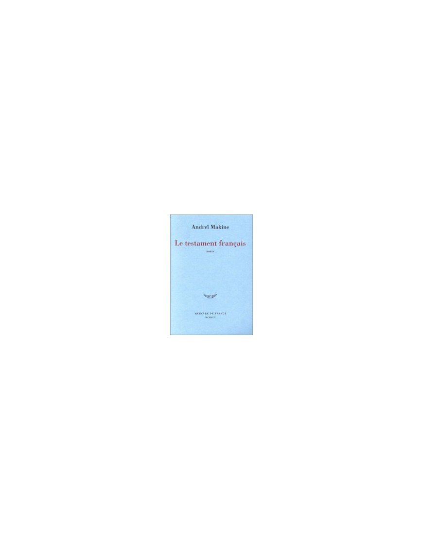 Le testament français - Prix Médicis 1995 et Prix Goncourt des Lycées 1995 d AndreÎ Makine