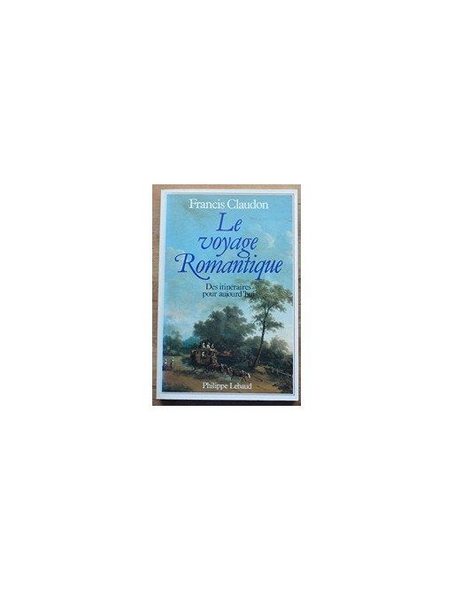 Le Voyage romantique de Francis Claudon