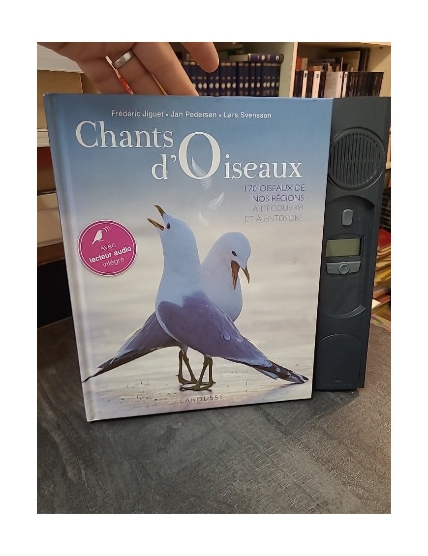 Chants d'Oiseaux : Guide illustré et sonore (lecteur intégré) de Lars Svensson et Jan Pedersen | Larousse