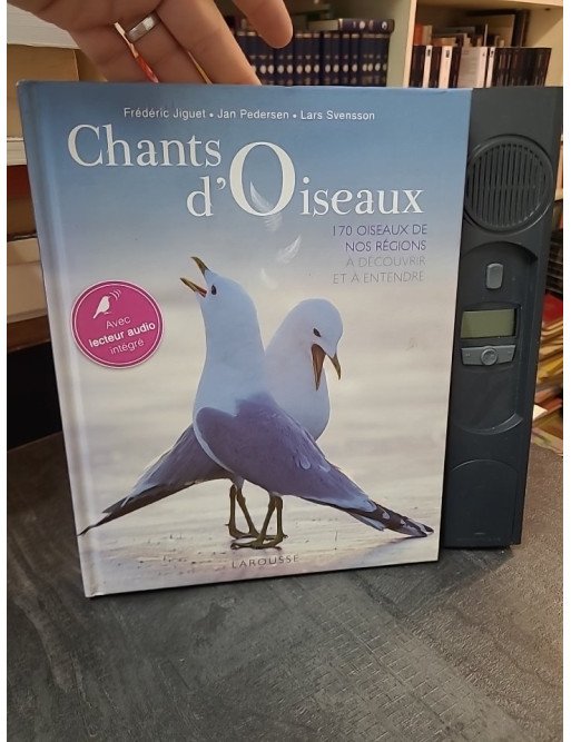 Chants d'Oiseaux : Guide illustré et sonore (lecteur intégré) de Lars Svensson et Jan Pedersen | Larousse