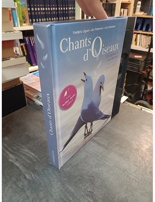 Chants d'Oiseaux : Guide illustré et sonore (lecteur intégré) de Lars Svensson et Jan Pedersen | Larousse