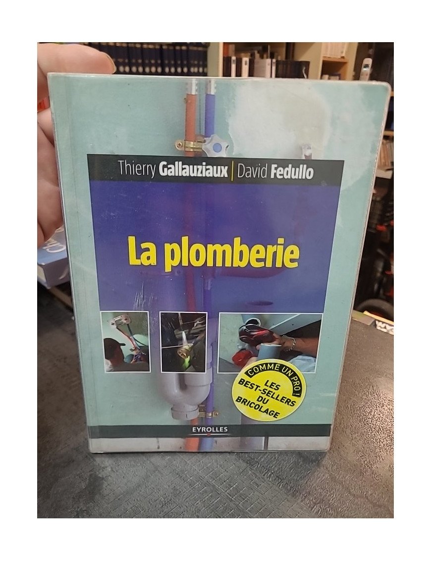 La Plomberie comme un pro ! Guide pratique complet (installation, rénovation, normes) par Gallauziaux et Fedullo