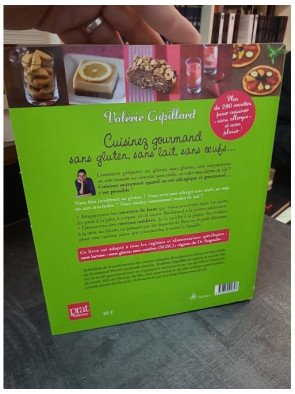 Cuisinez gourmand sans gluten, sans lait, sans oeufs : 300 recettes saines et délicieuses par Valérie Cupillard