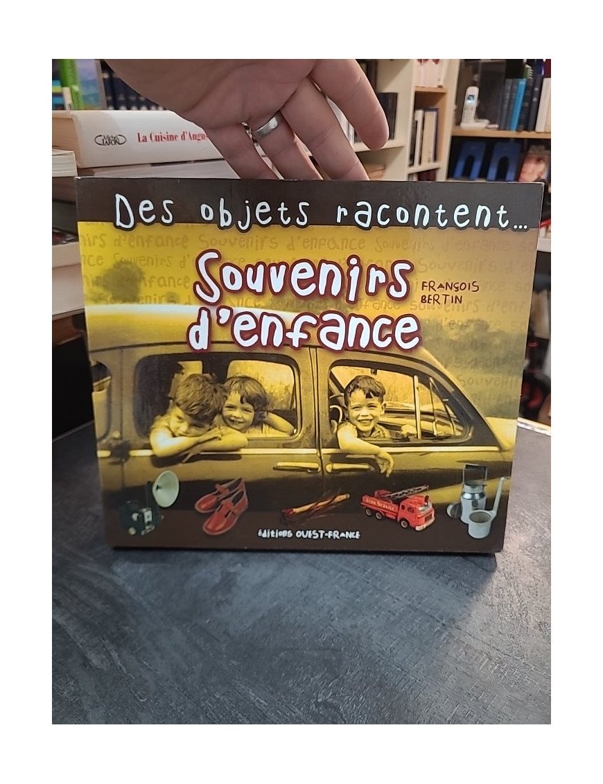 Des Objets Racontent... Souvenirs d'enfance : La mémoire des objets (François Bertin)