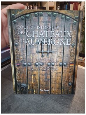 Route Historique Des Chateaux D'Auvergne : Guide touristique et patrimonial (Eric Fauguet)