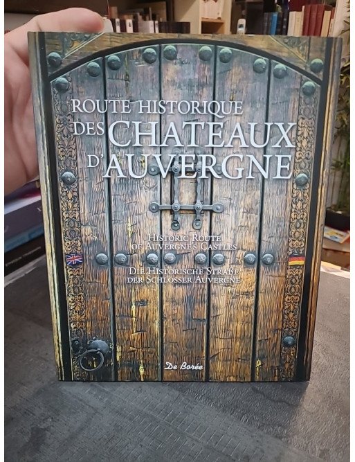 Route Historique Des Chateaux D'Auvergne : Guide touristique et patrimonial (Eric Fauguet)