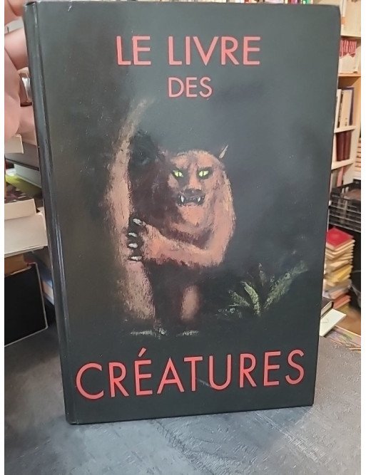 Le Livre des créatures : Encyclopédie illustrée des êtres fantastiques (Nadja)