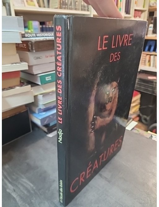 Le Livre des créatures : Encyclopédie illustrée des êtres fantastiques (Nadja)