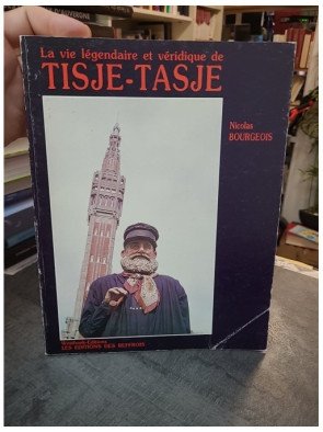 La Vie légendaire et véridique de Tisje-Tasje : L'esprit populaire de Flandre (Nicolas Bourgeois)