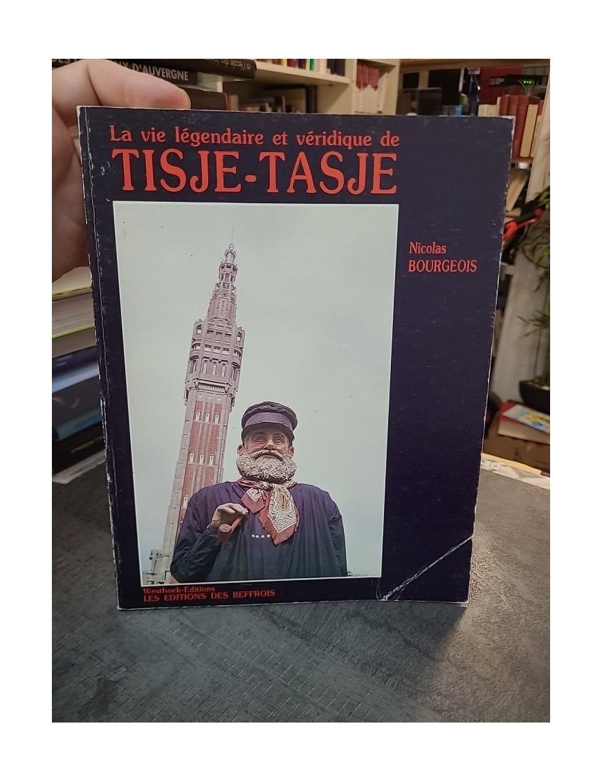 La Vie légendaire et véridique de Tisje-Tasje : L'esprit populaire de Flandre (Nicolas Bourgeois)