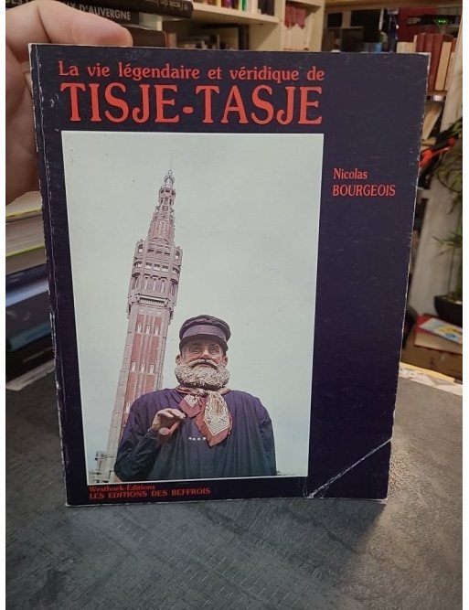 La Vie légendaire et véridique de Tisje-Tasje : L'esprit populaire de Flandre (Nicolas Bourgeois)