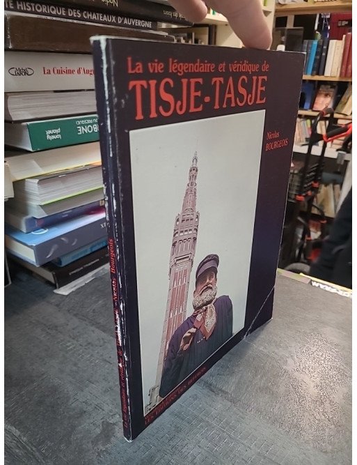 La Vie légendaire et véridique de Tisje-Tasje : L'esprit populaire de Flandre (Nicolas Bourgeois)