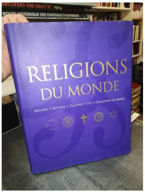 Religions du monde : Origines, Histoire, Pratique et Conception du Monde (Franjo Terhart & Janine Schulze)