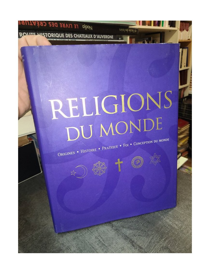 Religions du monde : Origines, Histoire, Pratique et Conception du Monde (Franjo Terhart & Janine Schulze)