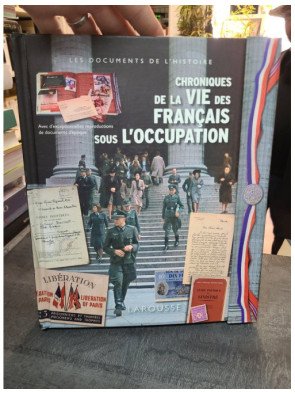 Chroniques de la vie des Français sous l'Occupation : Histoire illustrée et documents d'époque par Emmanuel Thiébot