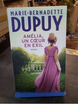 Amélia, un cœur en exil de Marie-Bernadette Dupuy