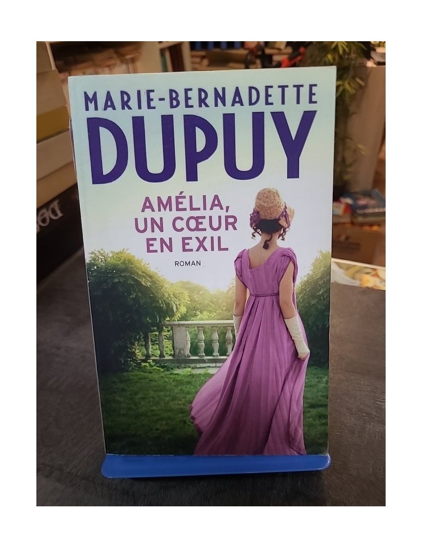 Amélia, un cœur en exil de Marie-Bernadette Dupuy