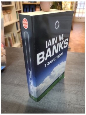 Transition : Roman de science-fiction multi-dimensionnel sur les univers parallèles par Iain M. Banks