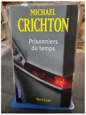 Prisonniers du Temps : Thriller de science-fiction historique par Michael Crichton (Pocket)
