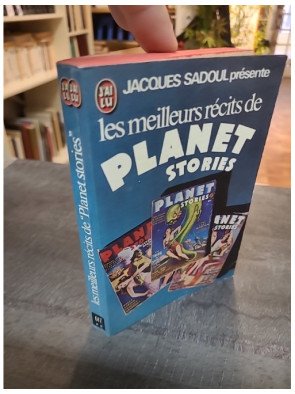 Les meilleurs récits de Planet Stories : Anthologie de Science-Fiction culte par Jacques Sadoul (J'ai Lu, 1970)
