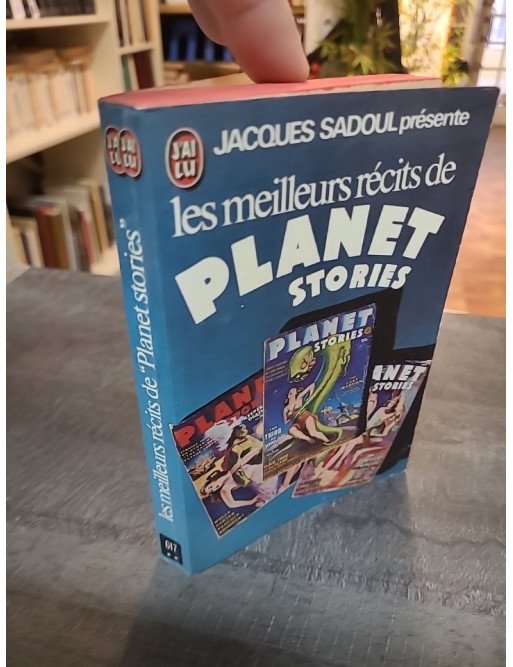 Les meilleurs récits de Planet Stories : Anthologie de Science-Fiction culte par Jacques Sadoul (J'ai Lu, 1970)