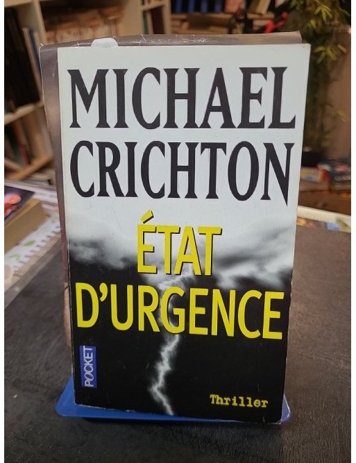 Etat d'urgence : Thriller scientifique et catastrophe écologique par Michael Crichton - Pocket