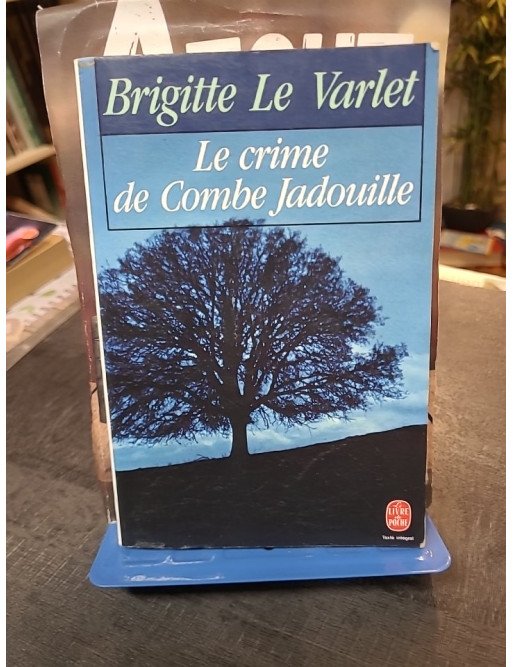 Le crime de Combe Jadouille - Roman de mœurs et mystère en Périgord de Brigitte Le Varlet