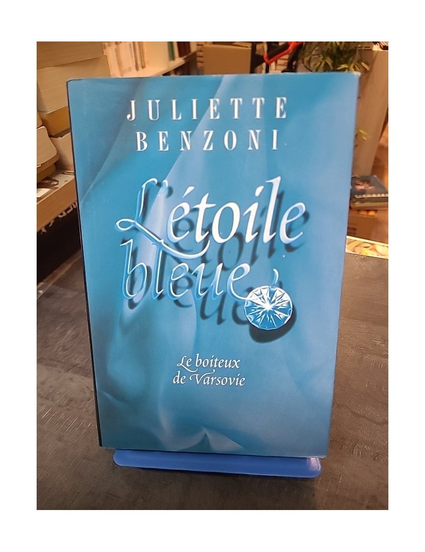 L'Étoile Bleue - Le Boiteux de Varsovie T1, un roman historique d'aventure et de suspense par Juliette Benzoni
