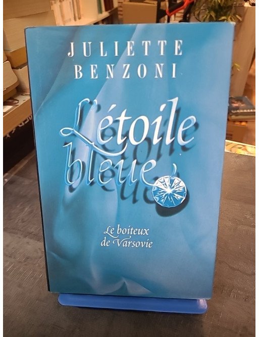L'Étoile Bleue - Le Boiteux de Varsovie T1, un roman historique d'aventure et de suspense par Juliette Benzoni