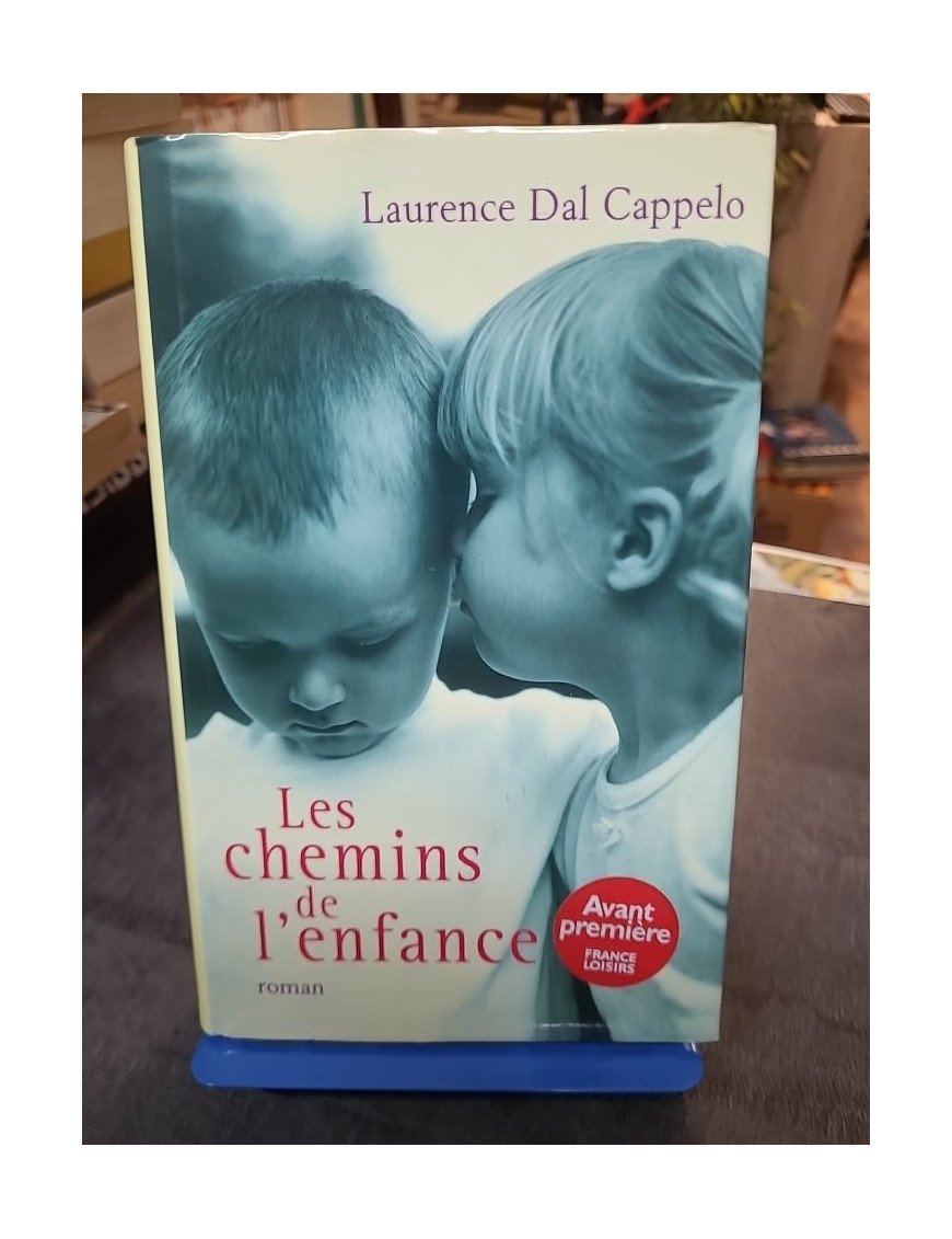 Les chemins de l'enfance de Laurence Dal Cappelo : Un roman sur les souvenirs et les découvertes de jeunesse