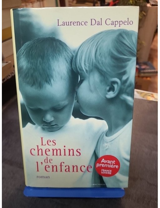 Les chemins de l'enfance de Laurence Dal Cappelo : Un roman sur les souvenirs et les découvertes de jeunesse